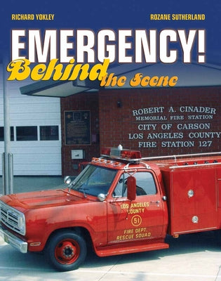Cover Image for Emergency! Behind the Scene: . -- Richard Yokley, Paperback
