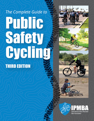 Cover Image for The Complete Guide to Public Safety Cycling: . -- International Police Mountain Bike Assoc, Paperback