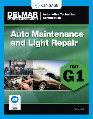 Cover Image for ASE Technician Test Preparation Automotive Maintenance and Light Repair (G1) -- Delmar Cengage Learning, Paperback