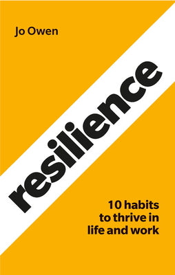 Cover Image for Resilience: 10 Habits to Sustain High Performance -- Jo Owen, Paperback