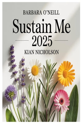 Cover Image for Barbara O'Neill Sustain Me 2025 -- Kian Nicholson, Paperback