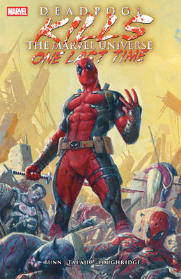 Cover Image for Deadpool Kills the Marvel Universe One Last Time -- Cullen Bunn, Paperback