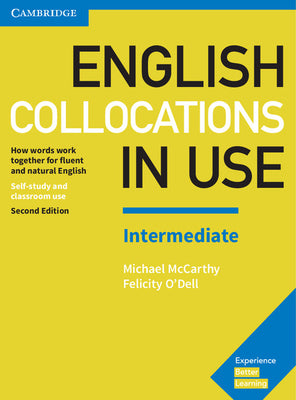 Cover Image for English Collocations in Use Intermediate Book with Answers: How Words Work Together for Fluent and Natural English -- Michael McCarthy, Paperback