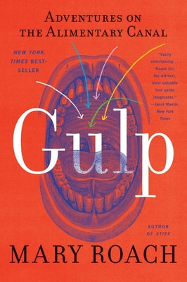 Cover Image for Gulp: Adventures on the Alimentary Canal -- Mary Roach, Paperback