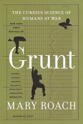 Cover Image for Grunt: The Curious Science of Humans at War -- Mary Roach, Paperback