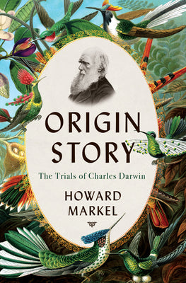 Cover Image for Origin Story: The Trials of Charles Darwin -- Howard Markel, Hardcover