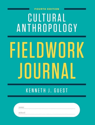 Cover Image for Cultural Anthropology Fieldwork Journal -- Kenneth J. Guest, Paperback