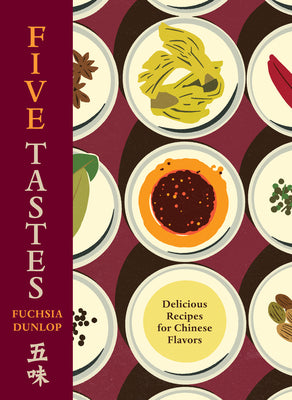Cover Image for Five Tastes: Delicious Recipes for Chinese Flavors -- Fuchsia Dunlop, Hardcover