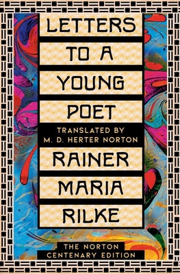 Cover Image for Letters to a Young Poet: The Norton Centenary Edition -- Rainer Maria Rilke, Hardcover