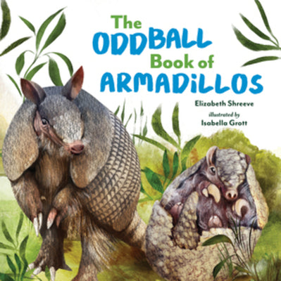 Cover Image for The Oddball Book of Armadillos -- Elizabeth Shreeve, Hardcover