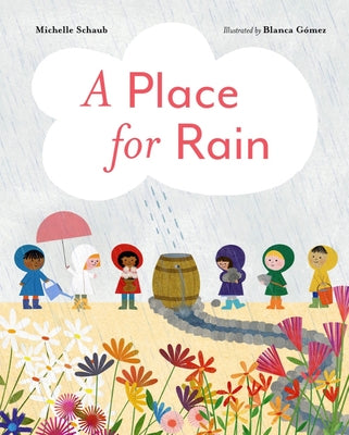 Cover Image for A Place for Rain -- Michelle Schaub, Hardcover