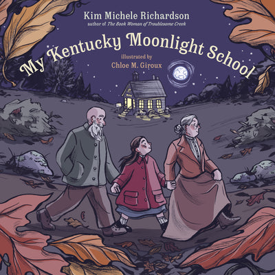Cover Image for My Kentucky Moonlight School -- Kim Michele Richardson, Hardcover