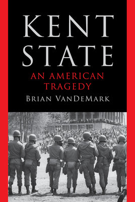 Cover Image for Kent State: An American Tragedy -- Brian Vandemark, Hardcover