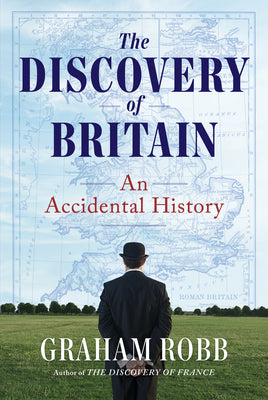 Cover Image for The Discovery of Britain: An Accidental History -- Graham Robb, Hardcover
