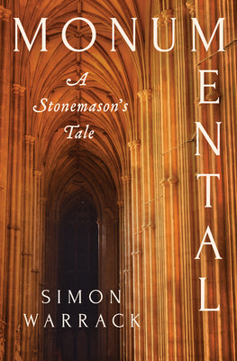 Cover Image for Monumental: A Stonemason's Tale -- Simon Warrack, Hardcover