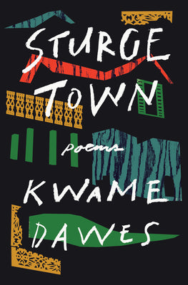 Cover Image for Sturge Town: Poems -- Kwame Dawes, Hardcover