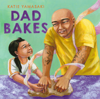 Cover Image for Dad Bakes -- Katie Yamasaki, Paperback