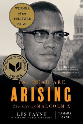Cover Image for The Dead Are Arising: The Life of Malcolm X -- Les Payne, Paperback