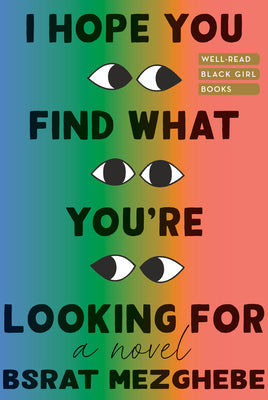 Cover Image for I Hope You Find What You're Looking for -- Bsrat Mezghebe, Hardcover