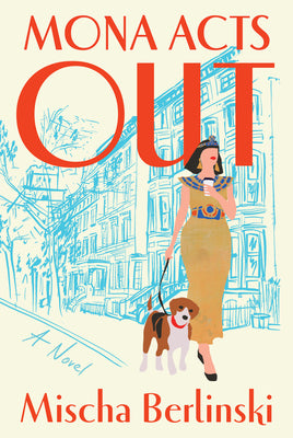 Cover Image for Mona Acts Out -- Mischa Berlinski, Hardcover