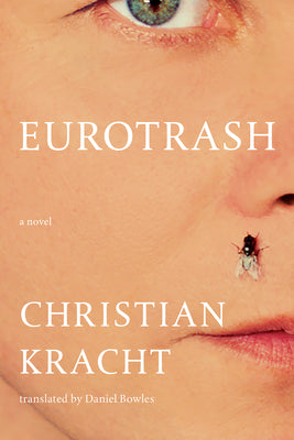 Cover Image for Eurotrash -- Christian Kracht, Paperback