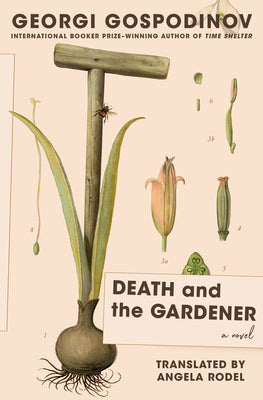 Cover Image for Death and the Gardener -- Georgi Gospodinov, Hardcover