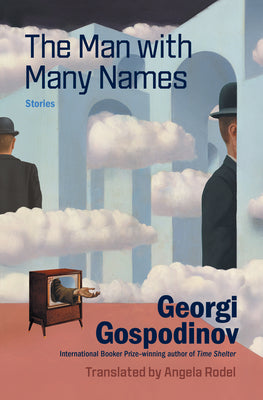 Cover Image for The Man with Many Names: Stories -- Georgi Gospodinov, Hardcover