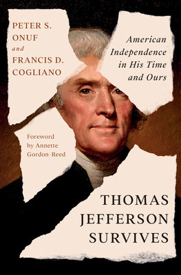 Cover Image for Thomas Jefferson Survives: American Independence in His Time and Ours -- Peter S. Onuf, Hardcover