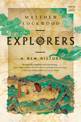 Cover Image for Explorers: A New History -- Matthew Lockwood, Paperback