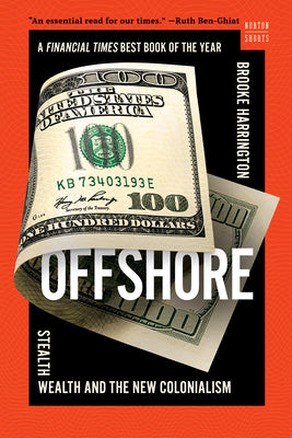 Cover Image for Offshore: Stealth Wealth and the New Colonialism -- Brooke Harrington, Paperback