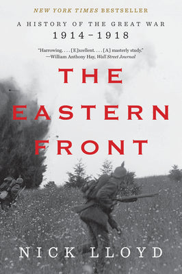 Cover Image for The Eastern Front: A History of the Great War, 1914-1918 -- Nick Lloyd, Paperback