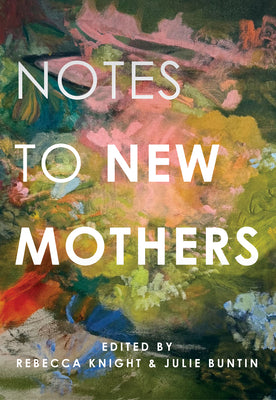 Cover Image for Notes to New Mothers -- Rebecca Knight, Hardcover