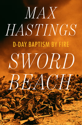 Cover Image for Sword Beach: D-Day Baptism by Fire -- Max Hastings, Hardcover