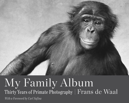 Cover Image for My Family Album: Thirty Years of Primate Photography -- Frans de Waal, Hardcover