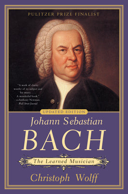 Cover Image for Johann Sebastian Bach: The Learned Musician -- Christoph Wolff, Paperback