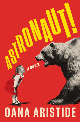 Cover Image for Astronaut! -- Oana Aristide, Hardcover