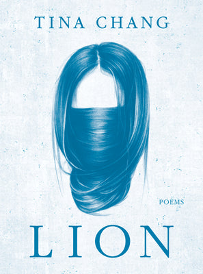 Cover Image for Lion: Poems -- Tina Chang, Hardcover