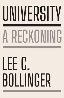 Cover Image for University: A Reckoning -- Lee C. Bollinger, Hardcover