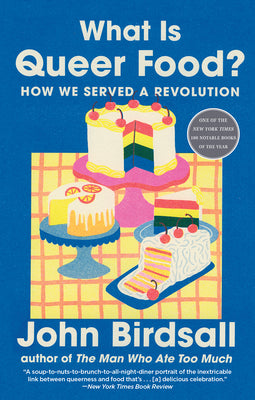 Cover Image for What Is Queer Food?: How We Served a Revolution -- John Birdsall, Paperback