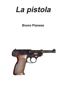 Cover Image for La pistola -- Bruno Pianese, Paperback