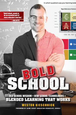 Cover Image for Bold School: Old School Wisdom + New Technologies = Blended Learning That Works 2017 -- Icle Icle, Paperback