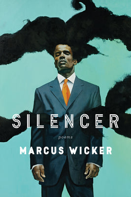 Cover Image for Silencer -- Marcus Wicker, Paperback