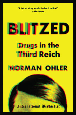 Cover Image for Blitzed: Drugs in the Third Reich -- Norman Ohler, Paperback
