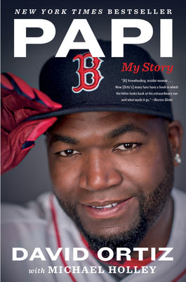 Cover Image for Papi: My Story -- David Ortiz, Paperback
