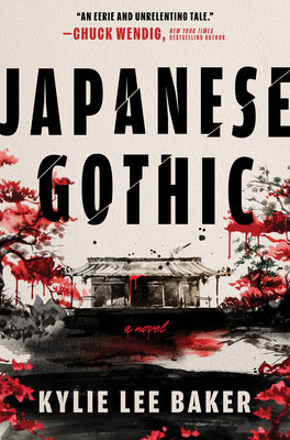 Cover Image for Japanese Gothic: A Folk Horror Novel of Japanese Mythology, Murder, and Family Duty Across Two Timelines -- Kylie Lee Baker, Hardcover