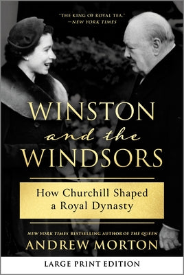 Cover Image for Winston and the Windsors: How Churchill Shaped a Royal Dynasty -- Andrew Morton, Paperback