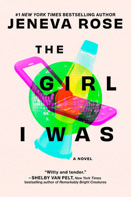 Cover Image for The Girl I Was -- Jeneva Rose, Paperback
