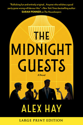 Cover Image for The Midnight Guests: A Lush, Intricate 1920s Mystery of Wealthy Strangers and Deadly Secrets -- Alex Hay, Paperback