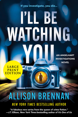 Cover Image for I'll Be Watching You -- Allison Brennan, Paperback