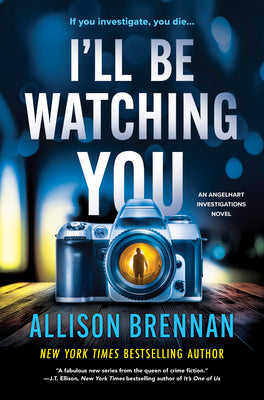Cover Image for I'll Be Watching You -- Allison Brennan, Hardcover